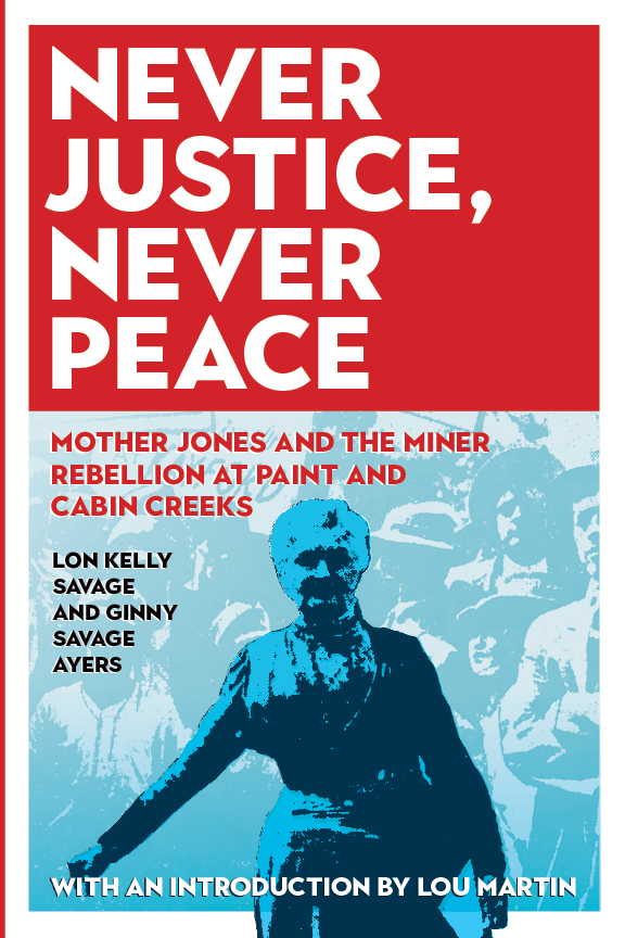 Never Justice Never Peace Mother Jones And The Miner Rebellion