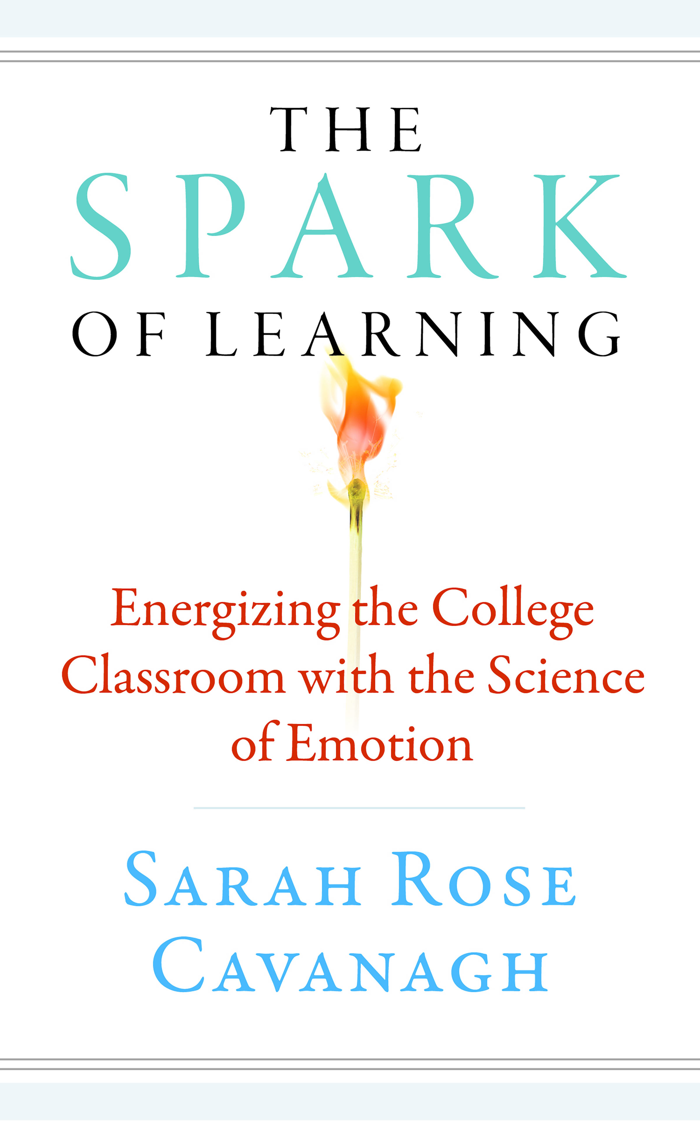 The Spark Of Learning Energizing The College Classroom With The