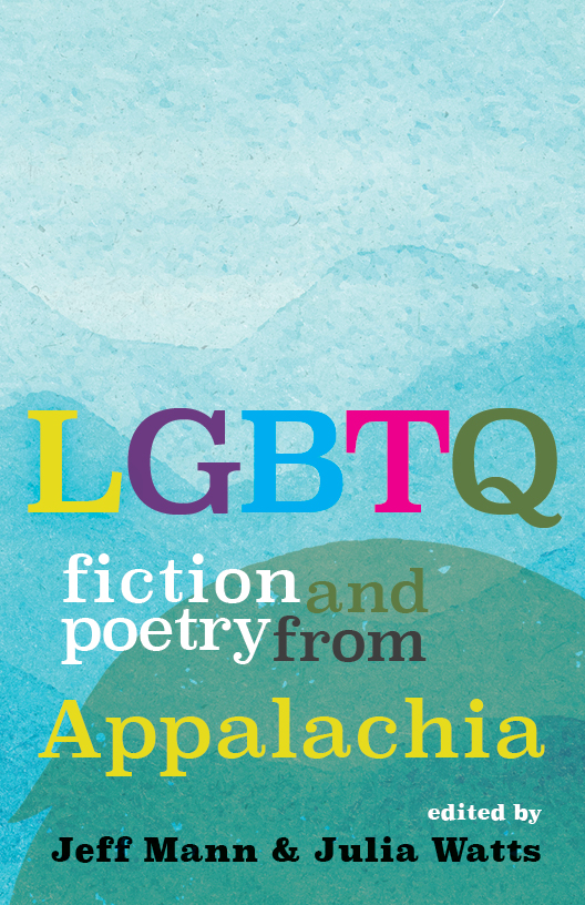 Lgbtq Fiction And Poetry From Appalachia West Virginia