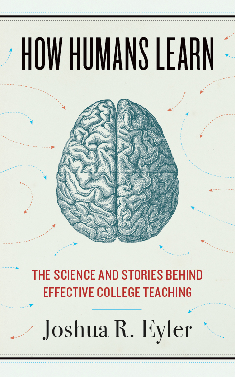How Humans Learn: The Science and Stories behind Effective College Teaching  | West Virginia University Press