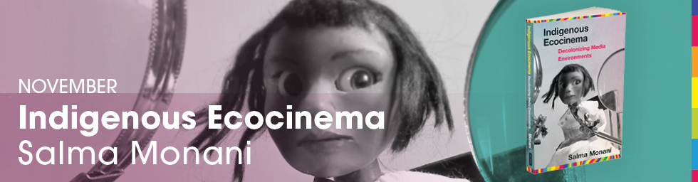 Front cover image of Idigenous Ecocinema by Salma Monani depicting a puppet in a movie still